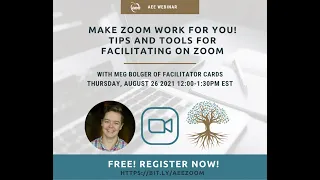 Make Zoom Work for You! Tips and tools for facilitating on Zoom