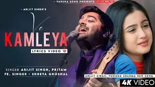 Ve Kamleya Mere Nadan Dil (Lyrics) Arijit Singh Shreya Ghoshal | Tunisha Sharma | Sad Song | Pritam