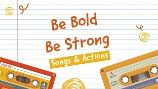 Be Bold Be Strong (Christian Children's Songs & Actions)