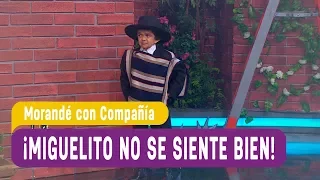 ¡Miguelito no se siente bien! - Morandé con Compañía