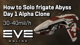 EVE Online - Day 1 Alpha clone Frigate Abyss solo tutorial (30-40mil/h)