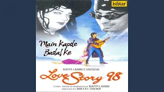 Main Kapde Badal Ke (From "Love Story 98")