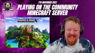 Playing on the new Community Minecraft server - BigTaffMan Stream VOD 7-11-21