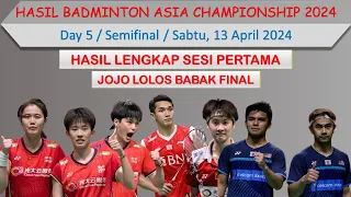 Hasil Badminton Asia Championship 2024 Hari Ini │ Day 5 / Semifinal │ Jojo Lolos Final │