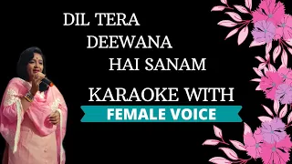 Dil Tera Deewana Hai Sanam Karaoke With Female Voice