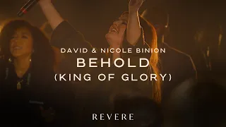 Behold (King of Glory) | David & Nicole Binion & REVERE (Official Live Video)