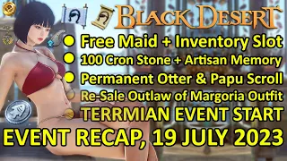 FREE MAID, Inventory Slot & More, Re-Sale Margoria Outfit (BDO Event Recap, 19 July 2023) Update