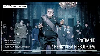 Mój Dramatyczny. Spotkania: Henryk Niebudek