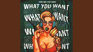 What You Want