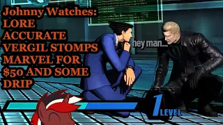 Johnny Watches: LORE ACCURATE VERGIL STOMPS MARVEL FOR $50 AND SOME DRIP (Blind Commentary)