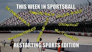 This Week in Sportsball: Restarting Sports Edition