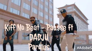 Kiff No Beat - Pause ft. Dadju ( Paroles/Lyrics)