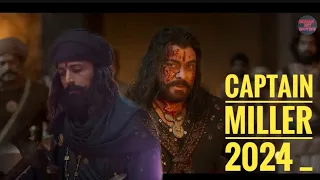 Captain Miller  | Dhanush, Shiva Rajkumar | Lasted South Indian Hindi Dubbe