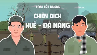 Chiến dịch Huế - Đà Nẵng - Tóm tắt lịch sử Việt Nam - EZ Sử