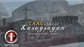I-Witness: 'Taal: Saksi sa Kasaysayan,' dokumentaryo ni Sandra Aguinaldo (full episode)