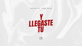 Chiquito Team Band - Y Llegaste Tú "A Nuestro Estilo" (Audio Oficial)