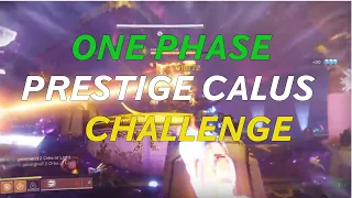 One Phase Prestige Calus Challenge | Destiny 2