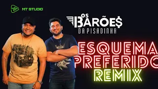 Os Barões da Pisadinha - Esquema Preferido REMIX ( DJ ALISSON MIX )