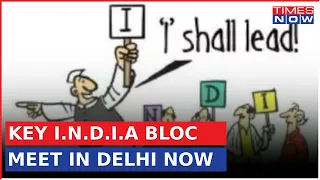 I.N.D.I.A Alliance | Key Meet In Delhi Over Seat Sharing & PM Candidate For Lok Sabha Election 2024