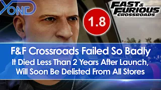 Fast & Furious Crossroads Failed So Bad It'll Be Delisted From Stores Less Than 2 Years After Launch