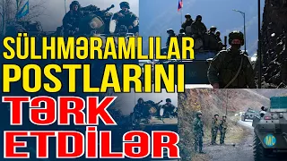 TƏCİLİ: Sülhməramlılar Qarabağdakı postlarını TƏRK ETDİLƏR - Xəbəriniz Var? - Media Turk TV