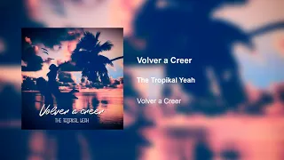 The Tropikal Yeah - Volver a creer