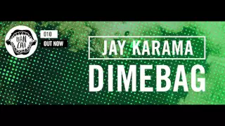 Jay Karama - Dimebag (Original Mix)