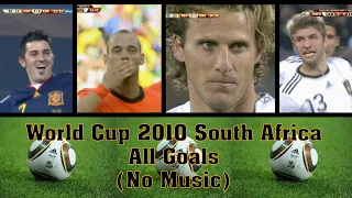 World Cup 2010 South Africa ALL GOALS No Music