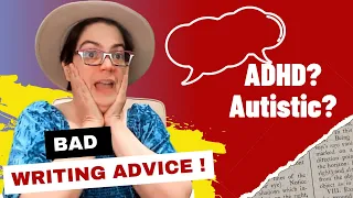 The WORST Writing Advice For ADHD/Autistic People (And What To Do Instead!)