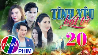 PHIM BỘ TÌNH YÊU BẤT TỬ - TẬP 20 | PHIM BỘ VIỆT NAM HAY NHẤT 2024 | PHIM TÂM LÝ XÃ HỘI MỚI NHẤT 2024