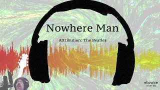 Nowhere Man // Beatles cover by EB (2021)