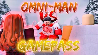 omni man obliterated every gamepass...