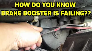 HOW DO YOU KNOW YOU HAVE A BAD BRAKE BOOSTER??