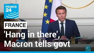 'Hang in there', Macron tells ministers in minority government • FRANCE 24 English