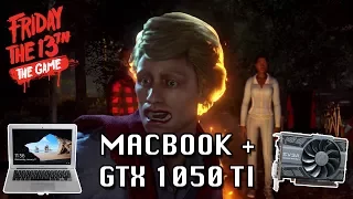 Friday the 13th: The Game on a MacBook + GTX 1050 Ti (Low/Medium, 1080p)