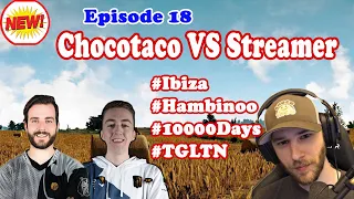 Chocotaco Ibiza |TGLTN 10000Days | Streamer VS Streamer | PUBG Twitch Stream Highlights | Episode 18