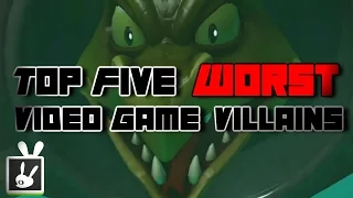 Top Five Worst Video Game Villains