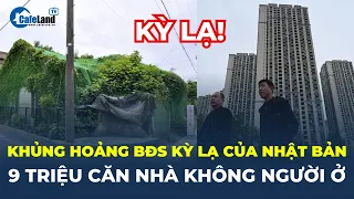 Khủng hoảng BĐS kỳ lạ của Nhật Bản: 9 TRIỆU căn nhà KHÔNG NGƯỜI Ở, đủ cho dân số cả Hà Nội |CafeLand