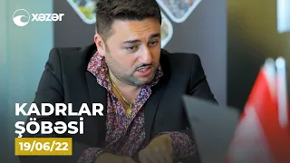 Kadrlar Şöbəsi (68-ci  Seriya)  19.06.2022