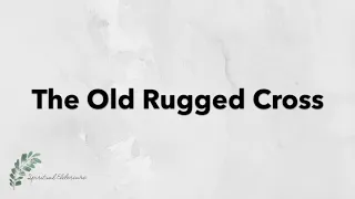 The Old Rugged Cross | Hymn with Lyrics | Dementia friendly