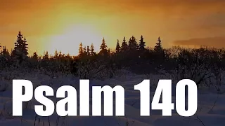 Psalm 140 - Bitte um Rettung vor boshaften Feinden
