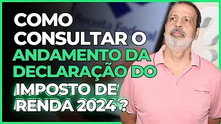 Como Consultar o Andamento da Declaração do Imposto de Renda 2024?