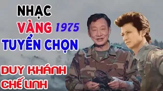 Duy Khánh Chế Linh - Nhạc Vàng 1975 - Những Ca Khúc Nhạc Vàng Xưa Bất Hủ