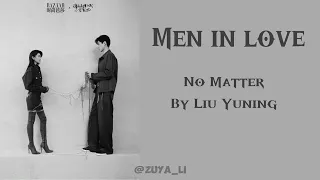 Men in love [ No matter ] by Liu Yu Ning