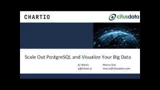 Scale Out PostgreSQL and Visualize Your Big Data