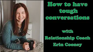 How to have tough conversations with Relationship Coach Erin Cooney - Sina Good Health Podcast 36