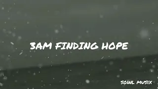 3AM — Finding Hope [Relaxing Song]