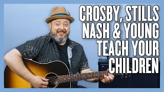 Crosby, Stills, Nash & Young Teach Your Children Guitar Lesson + Tutorial