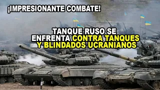 Impresionante combate entre tanque ruso contra 4 tanques y 20 blindados ucranianos; Rusia vs Ucrania