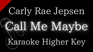 【Karaoke Instrumental】Call Me Maybe / Carly Rae Jepsen【Higher Key】